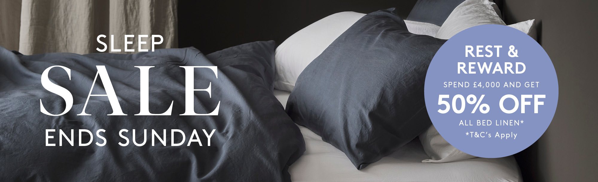 And So To Bed Sleep Sale - Rest & Reward Offer - Spend 4000 Or More, Get 50% Off Bed Linen