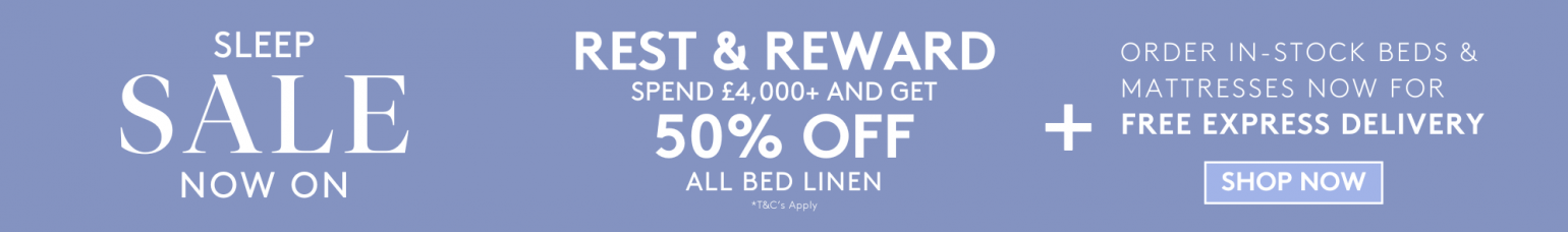 And So To Bed Sleep Sale - Rest & Reward 50% Off Bed Linen When £4000 Spent Plus Free In Stock Delivery
