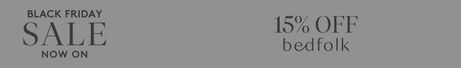 And So To Bed Black Friday Sale 2025 - 15 Off Bedfolk Bed Linen