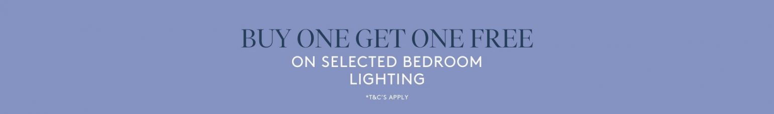 March BAU - Buy One Get One Free On Bedroom Lighting